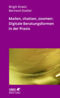 Mailen, chatten, zoomen: Digitale Beratungsformen in der Praxis (Leben Lernen, Bd. 323) (Leben Lernen 323) （1. Aufl. 2021. 2021. 304 S. 217.00 mm）