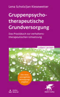 Gruppentherapeutische Grundversorgung : Das Praxisbuch zur verhaltenstherapeutischen Umsetzung (Leben Lernen 345) （1. Nachdruck, 2025. 2023. 224 S. 10 Abb. 215.00 mm）