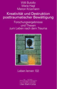 Kreativität und Destruktion posttraumatischer Bewältigung (Leben Lernen, Bd. 132) : Forschungsergebnisse und Thesen zum Leben nach dem Trauma (Leben Lernen 132) （2. Aufl. 2003. 216 S. 210.00 mm）