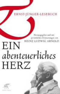 Ein abenteuerliches Herz : Ernst-Jünger-Lesebuch （1. Aufl. 2011. 2011. 428 S. 215.00 mm）