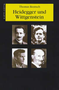 ハイデガーとウィトゲンシュタイン：哲学的人類学の基礎の実存・言語的分析<br>Heidegger und Wittgenstein : Existential- und Sprachanalysen zu den Grundlagen  philosophischer Anthropologie （2003. 510 S. 228 mm）