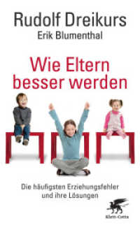 Wie Eltern besser werden : Die häufigsten Erziehungsfehler und ihre Lösungen. Vorw. v. Yvonne Schürer （1. Aufl. 2010. 2010. 381 S. 207.00 mm）