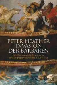 Invasion der Barbaren : Die Entstehung Europas im ersten Jahrtausend nach Christus （2011. 667 S. mit Tafelteil mit 29 z. T. farbigen Abbildungen, 21 Karte）