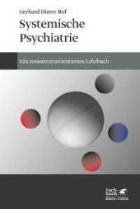 Systemische Psychiatrie : Ein ressourcenorientiertes Lehrbuch. Vorwort: Retzer, Arnold (Fachbuch) （4. Aufl. 2012. 308 S. 228.00 mm）