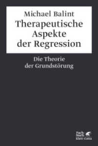 Therapeutische Aspekte der Regression : Die Theorie der Grundstörung (Fachbuch) （6. Aufl. 2019. 243 S. 228.00 mm）