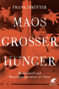Maos Großer Hunger : Massenmord und Menschenexperiment in China. Ausgezeichnet im Samuel Johnson Prize 2011 und DAMALS-Buchwettbewerb in der Kategorie Einzelstudie mit dem 1. Platz 2014 (The Peoples Trilogy 1) （2. Aufl. 2014. 526 S. mit 8-seitigem Bildteil. 235.00 mm）