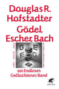 Gödel, Escher, Bach - ein Endloses Geflochtenes Band : Ausgezeichnet mit dem Pulitzerpreis und dem American Book Award, Kategorie Science Hardback 1980 （6. Aufl. 2016. 844 S. ca. 150 s./w.-Abbildungen. 228.00 mm）