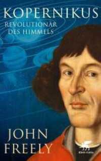 Kopernikus : Revolutionär des Himmels （1. Aufl. 2015. 2015. 363 S. mit s/w Abbildungen. 220.00 mm）