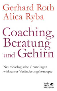 Coaching, Beratung und Gehirn : Neurobiologische Grundlagen wirksamer Veränderungskonzepte (Fachbuch) （5. Aufl. 2016. 392 S. mit einigen Tabellen und s./w. Abbildungen. 216.）