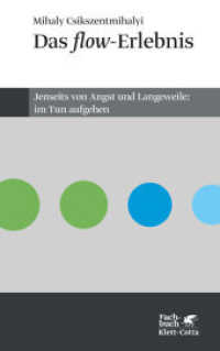 Das Flow-Erlebnis (Konzepte der Humanwissenschaften) : Jenseits von Angst und Langeweile, im Tun aufgehen. Einf. v. Hans Aebli (Konzepte der Humanwissenschaften) （12. Aufl. 1985. 254 S. 220.00 mm）