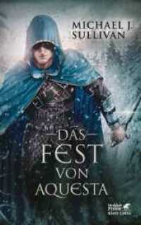 Das Fest von Aquesta : Riyria 5 (Die Riyria-Chroniken / Riyria Chronicles 5) （4. Aufl. 2016. 392 S. 215.00 mm）