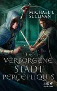 Die verborgene Stadt Percepliquis (Die Riyria-Chroniken / Riyria Chronicles 6) （4. Aufl. 2016. 644 S. Mit einer Karte der Welt Elan. 215.00 mm）