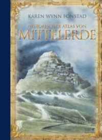 Historischer Atlas von Mittelerde : The Atlas of Middle Earth (Hobbit Presse) （23. Aufl. 2016. 208 S. über 160 zweifarbige Karten, Halbleinen, F）