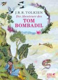Die Abenteuer des Tom Bombadil (Hobbit Presse) （4. Aufl. 2016. 200 S. zweisprachig, mit zahlreichen Illustrationen von）