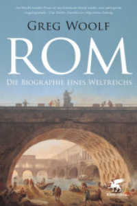 Rom : Die Biographie eines Weltreichs （1. Druckaufl. 2017. 2017. 496 S. mit 7 Karten und Abbildungen. 210.00）