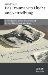 Das Trauma von Flucht und Vertreibung : Psychotherapie älterer Menschen und der nachfolgenden Generationen (Fachbuch) （1. Aufl. 2018. 2018. 224 S. 232.00 mm）