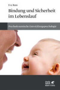 Bindung und Sicherheit im Lebenslauf : Psychodynamische Entwicklungspsychologie (Fachbuch) （3. Aufl. 2017. 176 S. 232.00 mm）