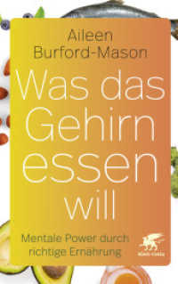 Was das Gehirn essen will : Mentale Power durch gesunde Ernährung （2. Aufl. 2018. 375 S. 216.00 mm）