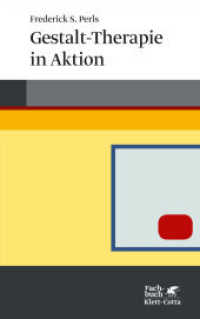 Gestalt-Therapie in Aktion (Konzepte der Humanwissenschaften) （12. Aufl. 2018. 292 S. 217.00 mm）