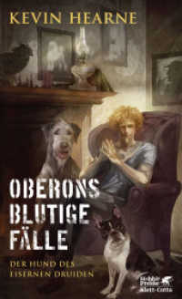 Der Hund des Eisernen Druiden - Oberons blutige Fälle (Der Hund des Eisernen Druiden 1) （1. Aufl. 2018. 2018. 223 S. 206.00 mm）
