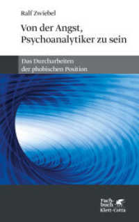 Von der Angst, Psychoanalytiker zu sein : Das Durcharbeiten der phobischen Position (Fachbuch) （3. Aufl. 2018. 222 S. mit 4 Abbildungen. 215.00 mm）