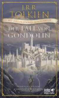Der Fall von Gondolin : Mit Illustrationen von Alan Lee （7. Aufl. 2018. 352 S. 210.00 mm）