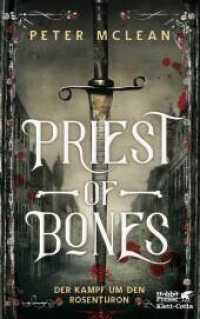 Priest of Bones : Der Kampf um den Rosenthron (Der Kampf um den Rosenthron 1) （1. Aufl. 2020. 2020. 412 S. 217.00 mm）