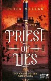 Priest of Lies (Der Kampf um den Rosenthron 2) （1. Aufl. 2021. 2021. 464 S. 217.00 mm）