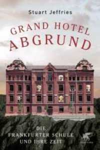 Grand Hotel Abgrund : Die Frankfurter Schule und ihre Zeit （3. Aufl. 2019. 509 S. 234.00 mm）