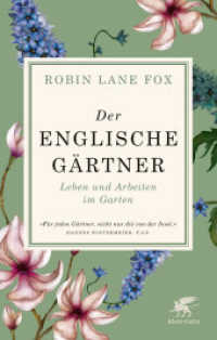 Der englische Gärtner : Leben und Arbeiten im Garten （2. Aufl. 2020. 457 S. mit farbigen Illustrationen und Fotos, durchg&au）