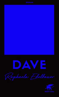 DAVE - Österreichischer Buchpreis 2021 : Roman （6. Aufl. 2021. 432 S. Lesebändchen. 212.00 mm）