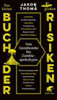 Das kleine Buch der großen Risiken : Von Atombombe bis Zombieapokalypse. Ungekürzte Ausgabe （1. Auflage 2024. 2024. 224 S. 210.00 mm）