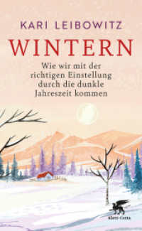 Wintern : Wie wir mit der richtigen Einstellung durch die dunkle Jahreszeit kommen. Ungekürzte Ausgabe （1. Auflage 2025. 2025. 368 S. 205.00 mm）