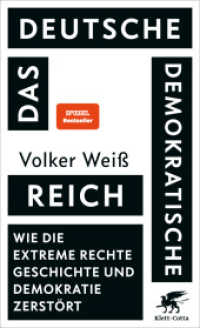 Das Deutsche Demokratische Reich : Wie die extreme Rechte Geschichte und Demokratie zerstört | SPIEGEL-Bestseller. Ungekürzte Ausgabe （3. Aufl. 2025. 288 S. 210.00 mm）