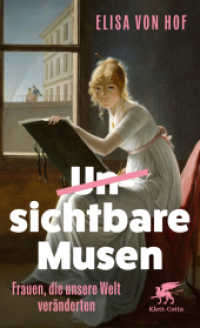 Unsichtbare Musen : Frauen, die unsere Welt ver&auml;nderten （1. Auflage 2026）