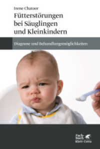 Fütterstörungen bei Säuglingen und Kleinkindern : Diagnose und Behandlungsmöglichkeiten （3. Aufl. 2021. 203 S. 229.00 mm）
