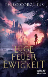 Die Lüge von Feuer und Ewigkeit （1. Auflage 2023. 2023. 640 S. 220.00 mm）