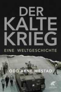 Der Kalte Krieg : Eine Weltgeschichte （2. Aufl. 2019. 763 S. 234.00 mm）