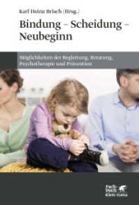 Bindung - Scheidung - Neubeginn : Möglichkeiten der Begleitung, Beratung, Psychotherapie und Prävention (Fachbuch) （1. Aufl. 2019. 2019. 259 S. 233.00 mm）