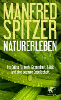 Naturerleben : Ins Grüne für mehr Gesundheit， Glück und eine bessere Gesellschaft