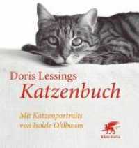 Doris Lessings Katzenbuch : Mit Katzenportraits （2. Aufl. 2015. 233 S. m. Fotos. 157.00 mm）