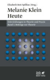 Melanie Klein Heute. Entwicklungen in Theorie und Praxis (Melanie Klein Heute. Entwicklungen in Theorie und Praxis, Bd. (Melanie Klein Heute. Entwicklungen in Theorie und Praxis 1) （6. Aufl. 2020. 446 S. 216.00 mm）