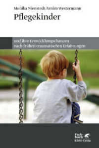 Pflegekinder und ihre Entwicklungschancen nach frühen traumatischen Erfahrungen (Fachbuch) （6. Aufl. 2020. 415 S. 232.00 mm）