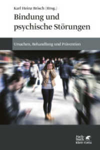 Bindung und psychische Störungen : Ursachen, Behandlung und Prävention （1. Aufl. 2021. 2021. 336 S. mit 10 Abbildungen. 228.00 mm）