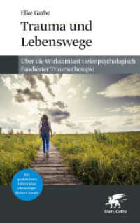 Trauma und Lebenswege : Über die Wirksamkeit tiefenpsychologisch fundierter Traumatherapie （1. Auflage 2023. 2023. 224 S. 10 Abb. 220.00 mm）