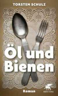 Öl und Bienen : Roman （1. Auflage 2022. 2022. 224 S. 210.00 mm）
