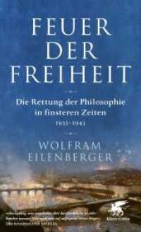 Feuer der Freiheit : Die Rettung der Philosophie in finsteren Zeiten (1933-1943) （1. Auflage 2022. 2022. 396 S. mit Bildtafel. 205.00 mm）