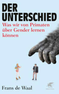 Der Unterschied : Was wir von Primaten über Gender lernen können. Ungekürzte Ausgabe （2. Aufl. 2022. 480 S. mit Zeichnungen und Fotografien des Autors. 220.）