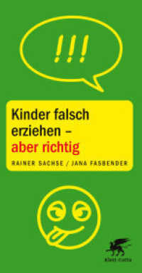 Kinder falsch erziehen - aber richtig （2. Aufl. 2022. 128 S. 195.00 mm）
