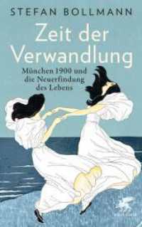 Zeit der Verwandlung : München 1900 und die Neuerfindung des Lebens. Ungekürzte Ausgabe （1. Auflage 2023. 2023. 384 S. 15 Abb. 220.00 mm）